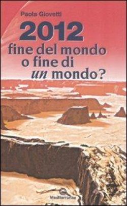 2012 fine del mondo o fine di un mondo