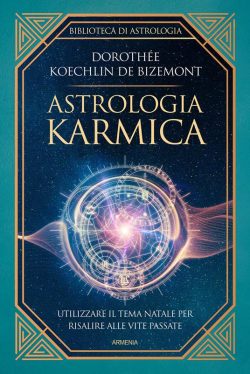 Astrologia karmica - Koechlin De Bizemont D. -Libreria Rotondi