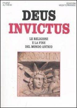 Deus invictus. Le religioni e la fine del mondo antico libreria rotondi