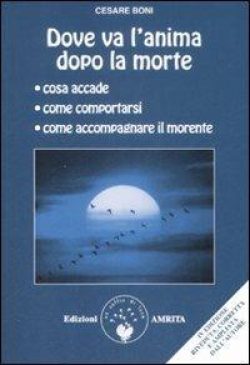 Dove va l'anima dopo la morte - cesare boni - amrita - libreria rotondi