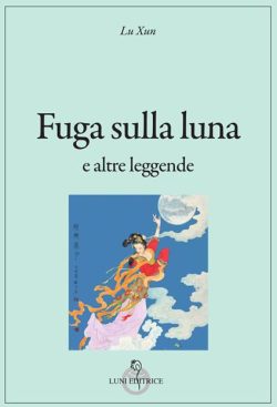 Fuga sulla luna lu xun luni libreria rotondi