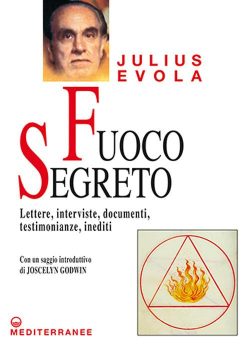 Fuoco segreto. Lettere, interviste, documenti, testimonianze, inediti libreria rotondi