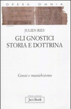 Gli gnostici. Storia e dottrina. Gnosi e manicheismo - R. Jean - Jaca book - Libreria Rotondi