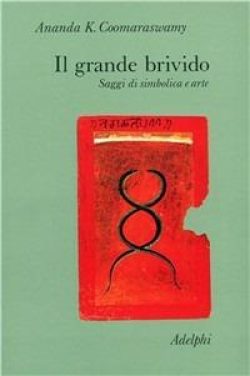 Il grande brivido - A.K. Coomaraswamy - Libreria Rotondi - Adelphi