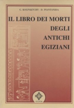 Il libro dei morti degli antichi egiziani - D. Piantanida - Libreria Rotondi - Atanor