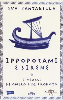 Ippopotami e sirene. I viaggi di Omero e di Erodoto libreria rotondi