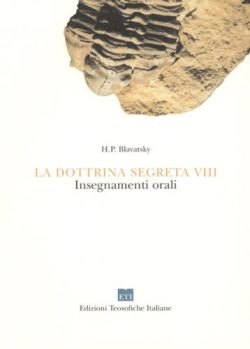 La dottrina segreta - volume VIII Insegnamenti orali - H.P. Blavatsky - Libreria Rotondi