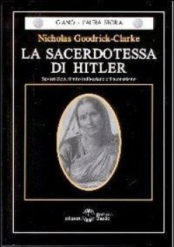 La sacerdotessa di Hitler. Savitri Devi, il mito indù-ariano e il neonazismo libreria rotondi