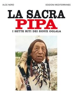 La sacra pipa. I sette riti dei Sioux Oglala libreria rotondi