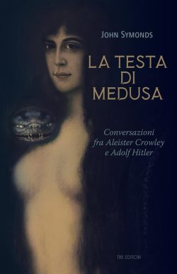 La testa di Medusa. Conversazioni fra Aleister Crowley e Adolf Hitler libreria rotondi