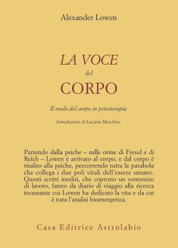 La voce del corpo. Il ruolo del corpo in psicoterapia libreria rotondi