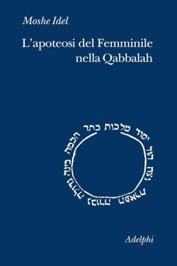 L'apoteosi del femminile nella Qabbalah LIBRERIA ROTONDI