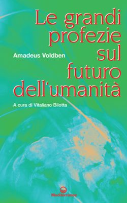 Le grandi profezie sul futuro dell'umanità voldben rotondi mediterranee