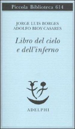 Libreria Rotondi Libro del cielo e dell'inferno Borges Bioy Casares Adelphi