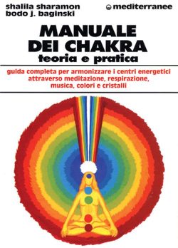 Manuale dei chakra. Teoria e pratica libreria rotondi