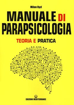 Manuale di parapsicologia. Teoria e pratica. Nuova ediz. libreria rotondi