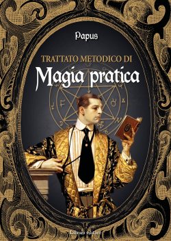 TRATTATO METODICO DI MAGIA PRATICA papus libreria rotondi libraio editore