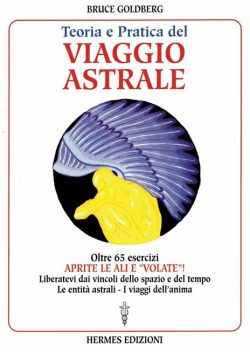 Teoria e pratica del viaggio astrale goldberg libreria rotondi hermes