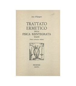 Trattato Ermetico della Fisica Reintegrata. Libreria Rotondi