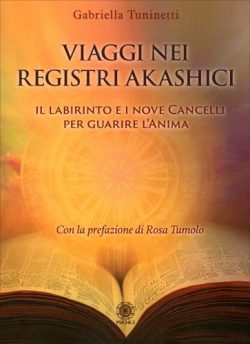 Viaggi nei Registri Akashici - G. Tuninetti - Libreria Rotondi