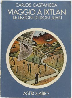 Viaggio a Ixtlan. Le lezioni di don Juan carlos castaneda astrolabio libreria rotondi