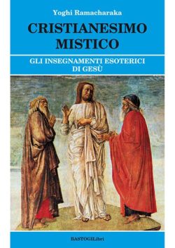 cristianesimo mistico ramacharaka bastogi libreria rotondi