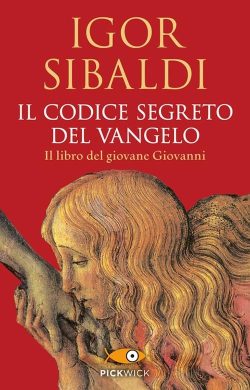 il codice segreto del vangelo, sibaldi i., Sperling & Kupfer, libreria rotondi