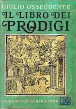 il libro dei prodigi - ossequente g. - corrado tedeschi ed. - liberia rotondi