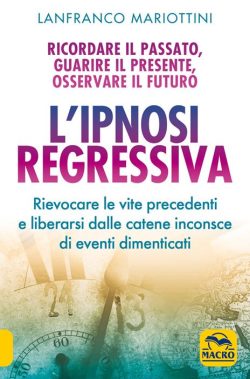 ipnosi regressiva mariottini libreria rotondi macro edizioni