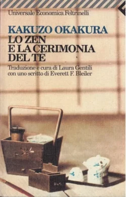 lo zen e la cerimonia del te, kazuzo okakura, feltrinelli, libreria rotondi