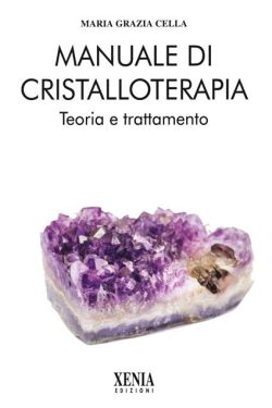 manuale di cristalloterapia cella enia libreria rotondi