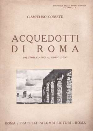 Rarità - Acquedotti di roma dai tempi classici al giorno d oggi 1