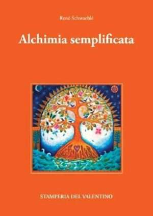 Alchimia semplificata schwaeble stamperia del valentino libreria rotondi
