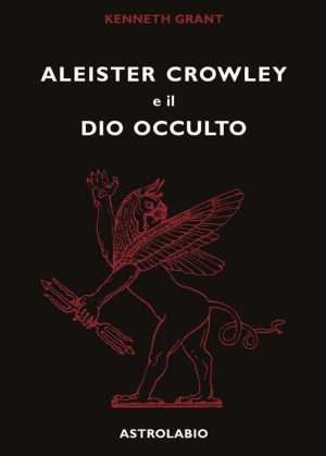 Magia - Aleister Crowley e il dio occulto libreria rotondi