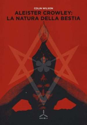 Biografie - Aleister Crowley la natura della bestia libreria rotondi
