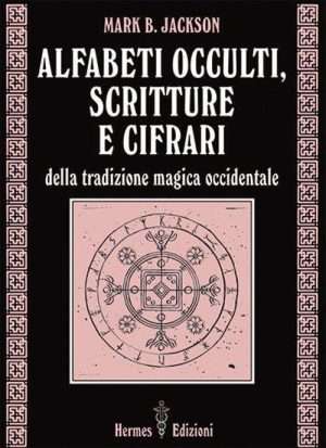 Magia - Alfabeti occulti scritture e cifrari libreria rotondi
