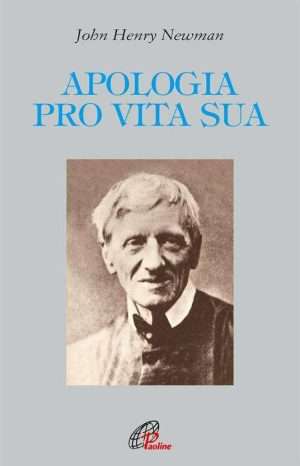 Cristianesimo - Apologia pro vita sua Newman Paoline Libreria Rotondi