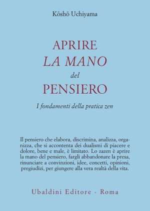Aprire la mano del pensiero. I fondamenti della pratica zen libreria rotondi