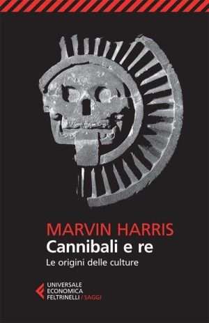 Antropologia - Cannibali e re. Le origini delle culture libreria rotondi