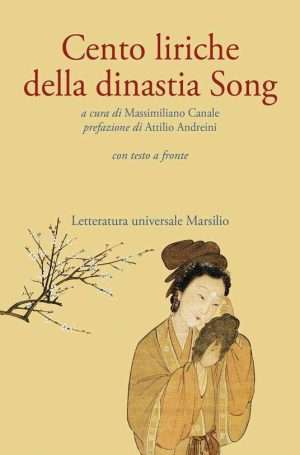 Cina - Cento liriche della dinastia Song. Testo originale a fronte. Ediz. critica libreria rotondi