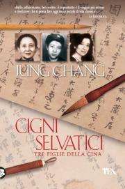 Cigni selvatici. Tre figlie della Cina chang j. tea libreria rotondi