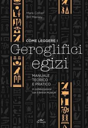 Egitto - Come leggere i geroglifici egizi. Manuale teorico e pratico collier libreria rotondi de vecchi