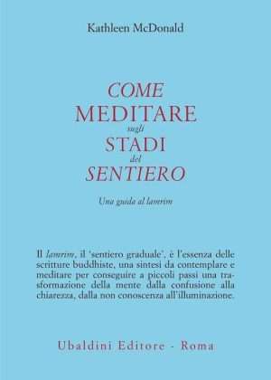 Buddhismo - Come meditare sugli stadi del sentiero. Una guida al lamrim libreria rotondi