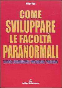 Paranormale - Come sviluppare le facolta paranormali. Telepatia chiaroveggenza precognizione psicocinesi libreria rotondi