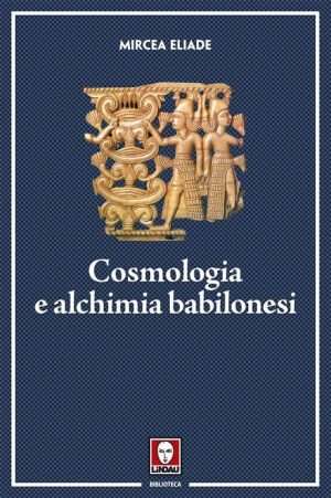 Cosmologia e alchimia babilonesi libreria rotondi