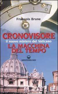 Paranormale - Cronovisore. Il nuovo mistero del Vaticano. La macchina del tempo libreria rotondi