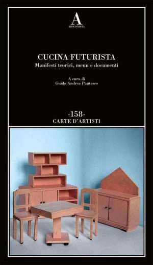 Cucina futurista. Manifesti teorici menu e documenti libreria rotondi