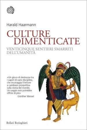 Antropologia - Culture dimenticate. Venticinque sentieri smarriti dellumanita libreria rotondi
