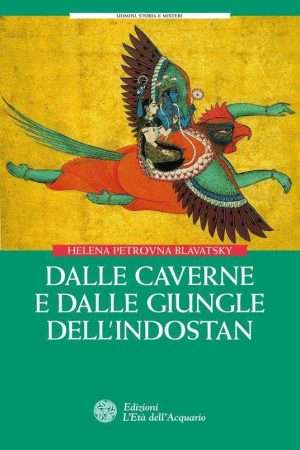 India - Dalle caverne e dalle giungle dellIndostan