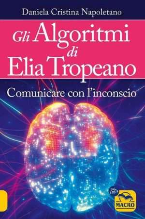 Divinazione - Gli algoritmi di Elia Tropeano. Comunicare con linconscio. Con Video libreria rotondi